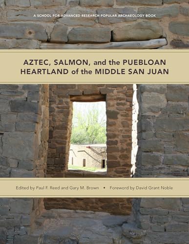 Beispielbild fr Aztec, Salmon, and the Puebloan Heartland of the Middle San Juan zum Verkauf von Blackwell's