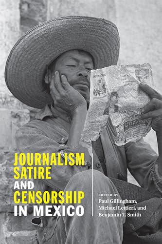 Imagen de archivo de Journalism, Satire, and Censorship in Mexico a la venta por Midtown Scholar Bookstore