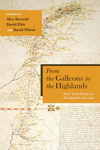 Stock image for From the Galleons to the Highlands: Slave Trade Routes in the Spanish Americas (Dilogos Series) for sale by GF Books, Inc.