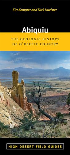 Stock image for Abiquiu: The Geologic History of O'Keeffe Country (High Desert Field Guides) for sale by Lakeside Books