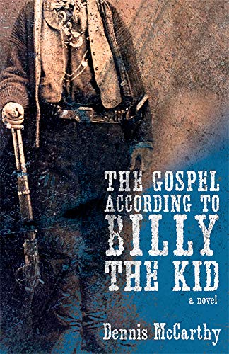 Stock image for The Gospel According to Billy the Kid: A Novel for sale by Friends of  Pima County Public Library