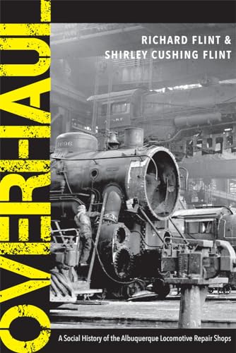 Beispielbild fr Overhaul: A Social History of the Albuquerque Locomotive Repair Shops zum Verkauf von BooksRun