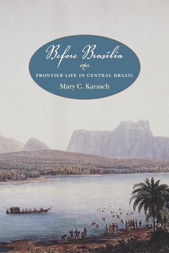 Stock image for Before Braslia: Frontier Life in Central Brazil for sale by GF Books, Inc.