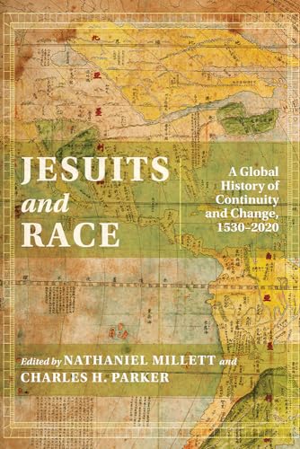 Imagen de archivo de Jesuits and Race : A Global History of Continuity and Change, 1530-2020 a la venta por Better World Books