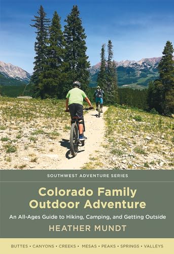 Stock image for Colorado Family Outdoor Adventure: An All-Ages Guide to Hiking, Camping, and Getting Outside for sale by ThriftBooks-Atlanta