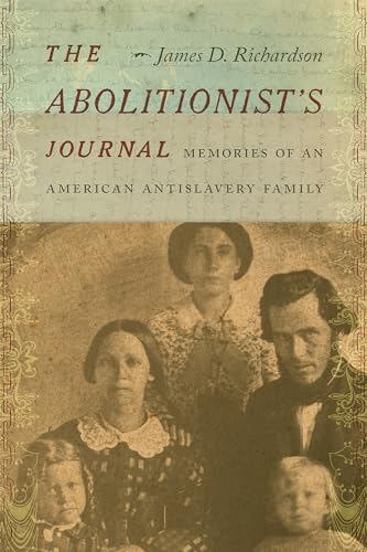 Stock image for The Abolitionist  s Journal: Memories of an American Antislavery Family for sale by HPB-Red