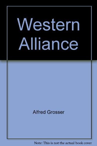 Stock image for The Western Alliance : European American Relations since 1945 for sale by Willis Monie-Books, ABAA