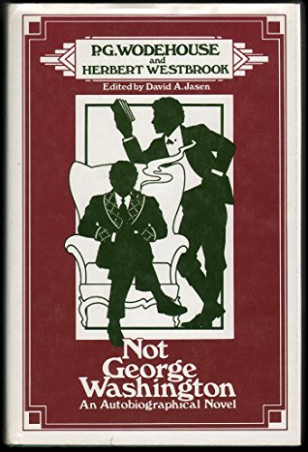 Stock image for Not George Washington An Autobiographical Novel in Purple & B/W Dustjacket Illustrated By Nancy Stahl, of Man Seated in Smoking Jacket & Man Standing Up Reading. Written By the Greatest Humorist of the Twentieth Century. Describing the Perils of the Writ for sale by Bluff Park Rare Books