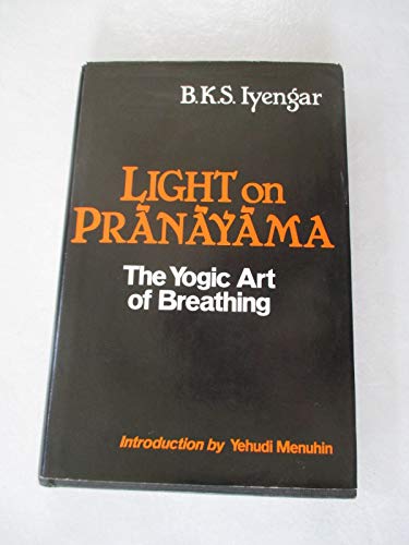 Stock image for Light on Pranayama: The Yogic Art of Breathing for sale by Half Price Books Inc.