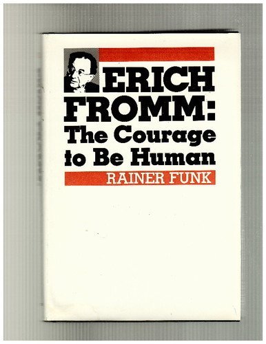 Stock image for Erich Fromm : The Courage to Be Human for sale by Better World Books