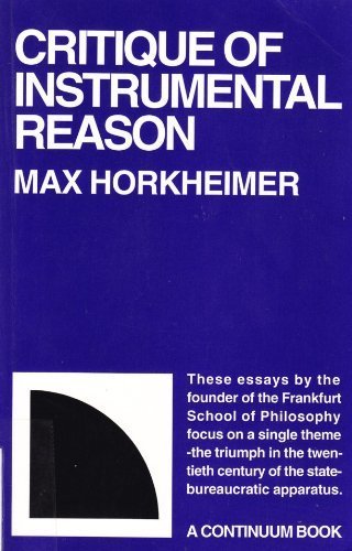 Critique of Instrumental Reason [Lectures and Essays Since the End of World War II]