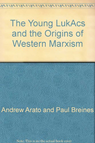 9780826401762: The Young Lukacs and the Origins of Western Marxism / Andrew Arato and Paul Breines