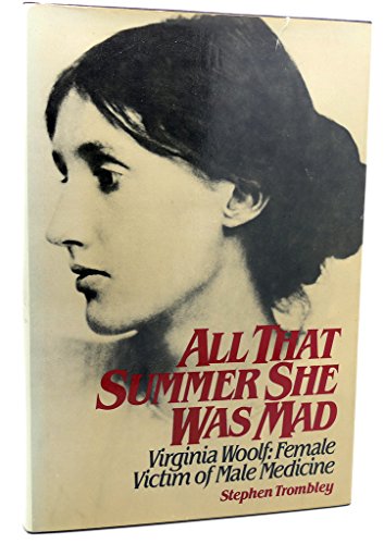 Beispielbild fr All That Summer She Was Mad : Virginia Woolf: Female Victim of Male Medicine zum Verkauf von Better World Books