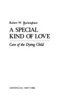 Stock image for Special Kind of Love: Care of the Dying Child for sale by Wonder Book