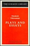 Beispielbild fr Plays and Essays: Friedrich Drrenmatt : Friedrich Drrenmatt zum Verkauf von Better World Books