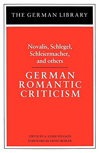 Beispielbild fr German Romantic Criticism: Novalis, Schlegel, Schleiermacher, and others (German Library) zum Verkauf von HPB-Movies