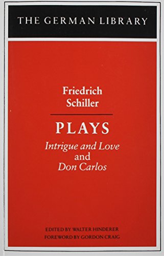 9780826402752: Plays: Friedrich Schiller: Intrigue and Love and Don Carlos: Vol 15 (German Library)