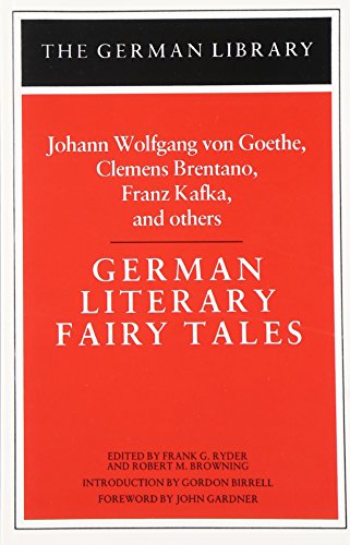 Stock image for German Literary Fairy Tales: Johann Wolfgang von Goethe, Clemens Brentano, Franz Kafka, and others (German Library) for sale by Ergodebooks