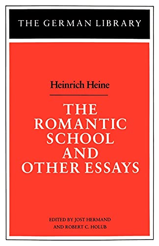 Beispielbild fr The Romantic School and Other Essays: Heinrich Heine: Vol 33 (German Library) zum Verkauf von WorldofBooks