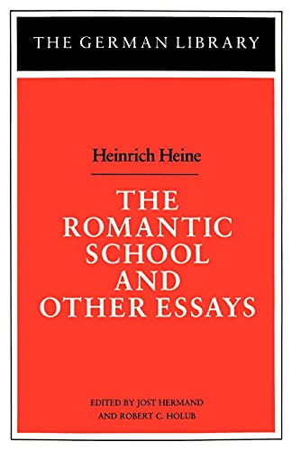 Stock image for The Romantic School and Other Essays: Heinrich Heine for sale by ThriftBooks-Dallas