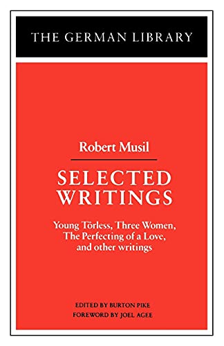 9780826403049: Selected Writings: Robert Musil: Young Torless, Three Women, the Perfecting of a Love, and Other Writings (German Library)