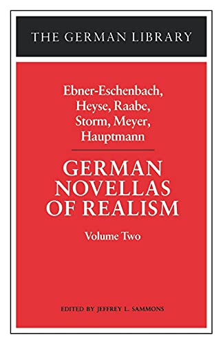 Imagen de archivo de German Novellas of Realism: Ebner-Eschenbach, Heyse, Raabe, Storm, Meyer, Hauptmann: Volume Two (German Library) a la venta por BooksRun