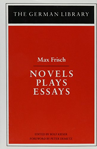 Imagen de archivo de Max Frisch : Novels, Plays and Essays a la venta por Better World Books