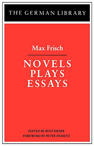 9780826403223: Novels Plays Essays: Max Frisch: Vol 90 (German Library)