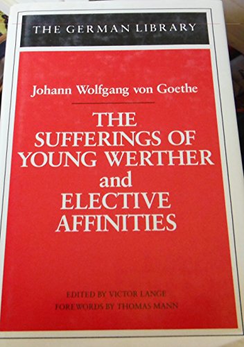 Stock image for The Sufferings of Young Werther and Elective Affinities (German Library) (English and German Edition) for sale by Ergodebooks