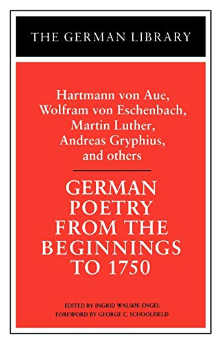 Stock image for German Poetry from the Beginnings to 1750: Hartmann Von Aue, Wolfram Von Eschenbach, Martin Luther, for sale by ThriftBooks-Dallas