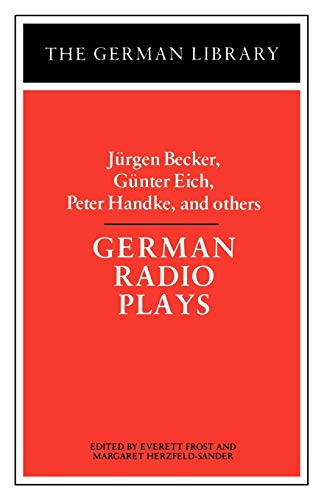 Imagen de archivo de German Radio Plays: Jurgen Becker, Gunter Eich, Peter Handke, and others (German Library) a la venta por SecondSale