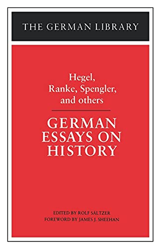 Stock image for German Essays on History: Hegel, Ranke, Spengler, and Others (German Library) for sale by medimops