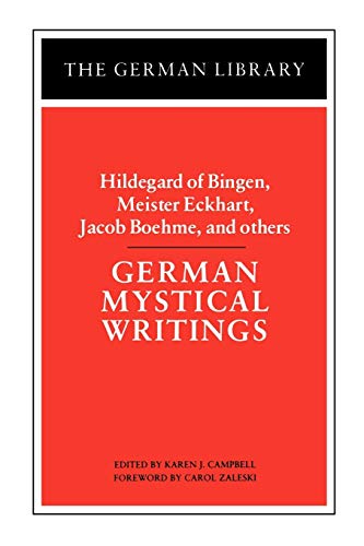 Stock image for German Mystical Writings: Hildegard of Bingen, Meister Eckhart, Jacob Boehme, and Others for sale by ThriftBooks-Dallas