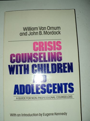 Imagen de archivo de Crisis Counseling With Children and Adolescents: A Guide for Nonprofessional Counselors a la venta por JR Books