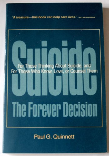 Beispielbild fr Suicide: The forever decision : for those thinking about suicide and for those who know, love, or counsel them zum Verkauf von Wonder Book