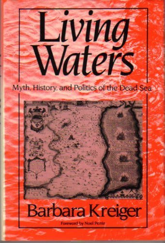 Beispielbild fr Living Waters Myth, History, and Politics of The Dead Sea (Foreword by Noel Perrin) zum Verkauf von Antiquariat Smock