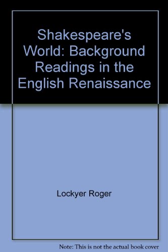 Beispielbild fr Shakespeare's World: Background Readings in the English Renaissance zum Verkauf von Books From California