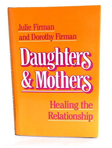 Beispielbild fr Daughters and mothers: Healing the relationship zum Verkauf von The Book Spot