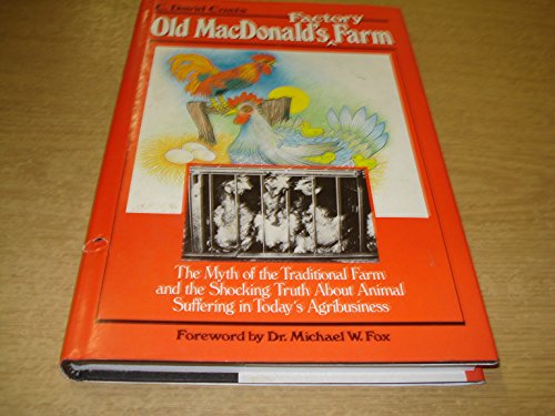 Beispielbild fr Old MacDonald's Factory Farm: The Myth of the Traditional Farm and the Shocking Truth About Animal Suffering in Today's Agribusiness zum Verkauf von HPB-Diamond