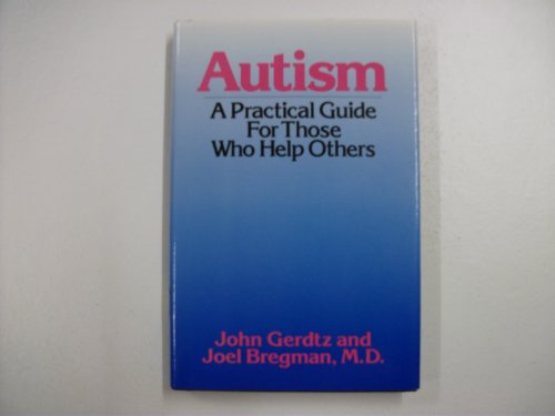 Beispielbild fr Autism: A Practical Guide for Those Who Help Others (Continuum Counseling Series) zum Verkauf von Wonder Book