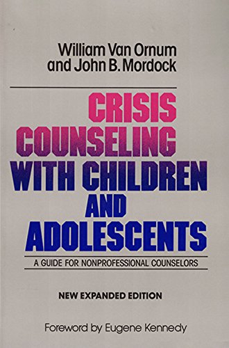 Stock image for Crisis Counseling With Children and Adolescents: A Guide for Nonprofessional Counselors for sale by The Bookseller