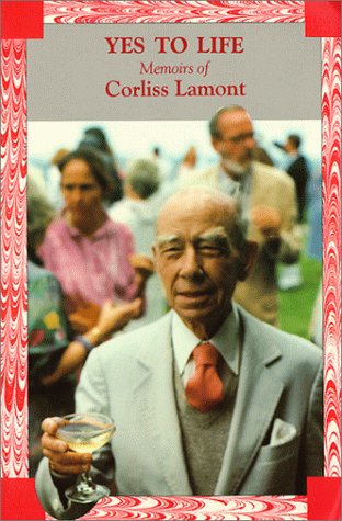 Imagen de archivo de Yes To Life: Memoirs of Corliss Lamont a la venta por Wonder Book