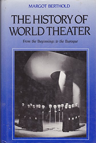 Stock image for The History of World Theater: From the Beginnings to the Baroque for sale by Ashworth Books