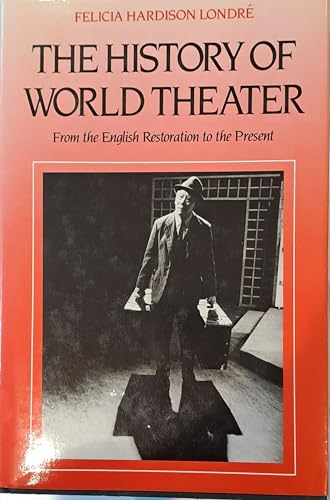 Stock image for The History of World Theater: From the English Restoration to the Present for sale by Ergodebooks