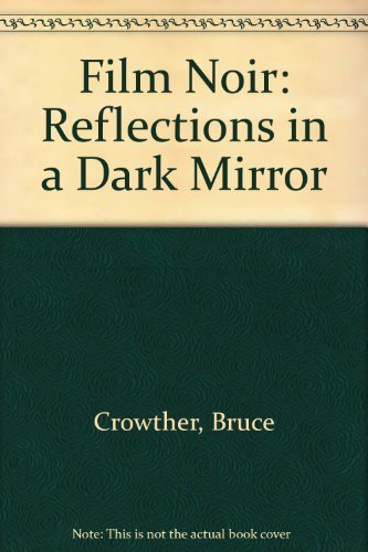 Stock image for Film Noir: Reflections in a Dark Mirror for sale by HPB-Diamond