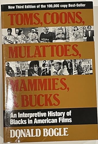 Beispielbild fr Toms, Coons, Mulattoes, Mammies, and Bucks: An Interpretive History of Blacks in American Films zum Verkauf von Books From California