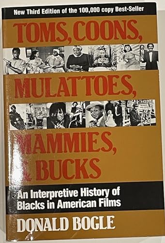 Stock image for Toms, Coons, Mulattoes, Mammies, and Bucks: An Interpretive History of Blacks in American Films for sale by Goodwill