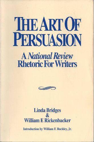 Stock image for The Art of Persuasion: A National Review Rhetoric for Writers for sale by Open Books
