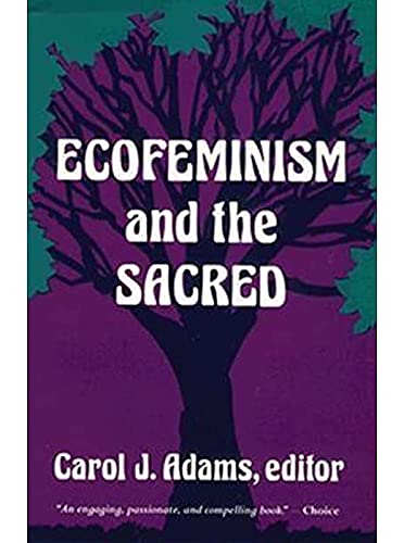 Ecofeminism And The Sacred (9780826405869) by Adams, Carol J.