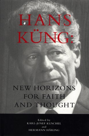 Beispielbild fr Hans Kung: New Horizons for Faith and Thought zum Verkauf von ThriftBooks-Atlanta